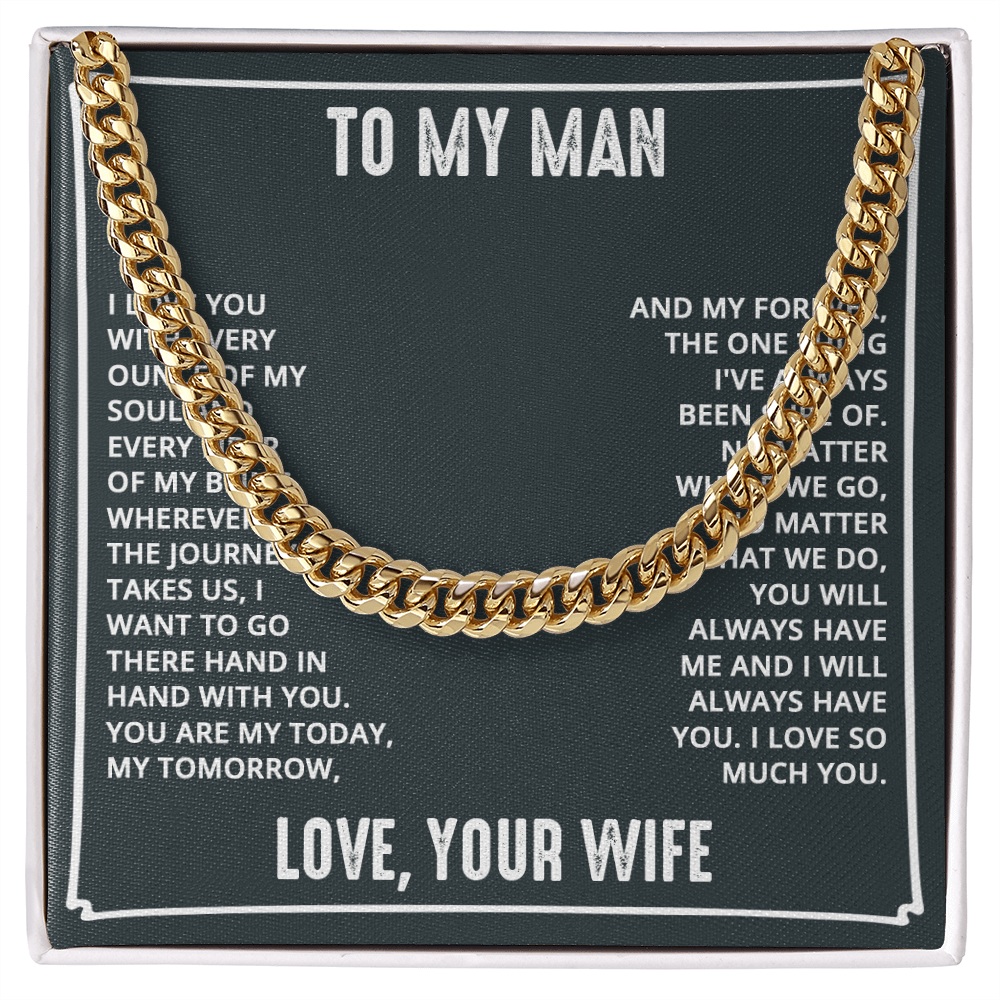 To My Man - You Are My Today My Tomorrow My Forever | Cuban Link Chain from Wife