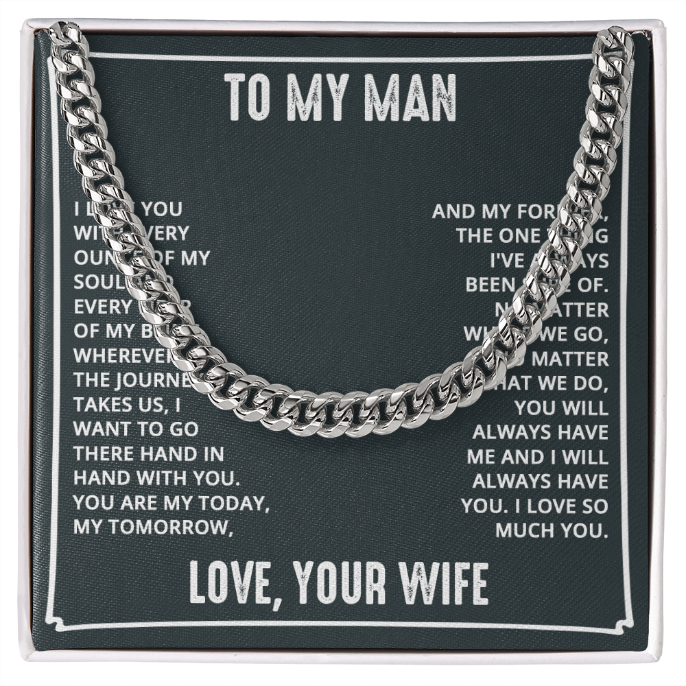 To My Man - You Are My Today My Tomorrow My Forever | Cuban Link Chain from Wife