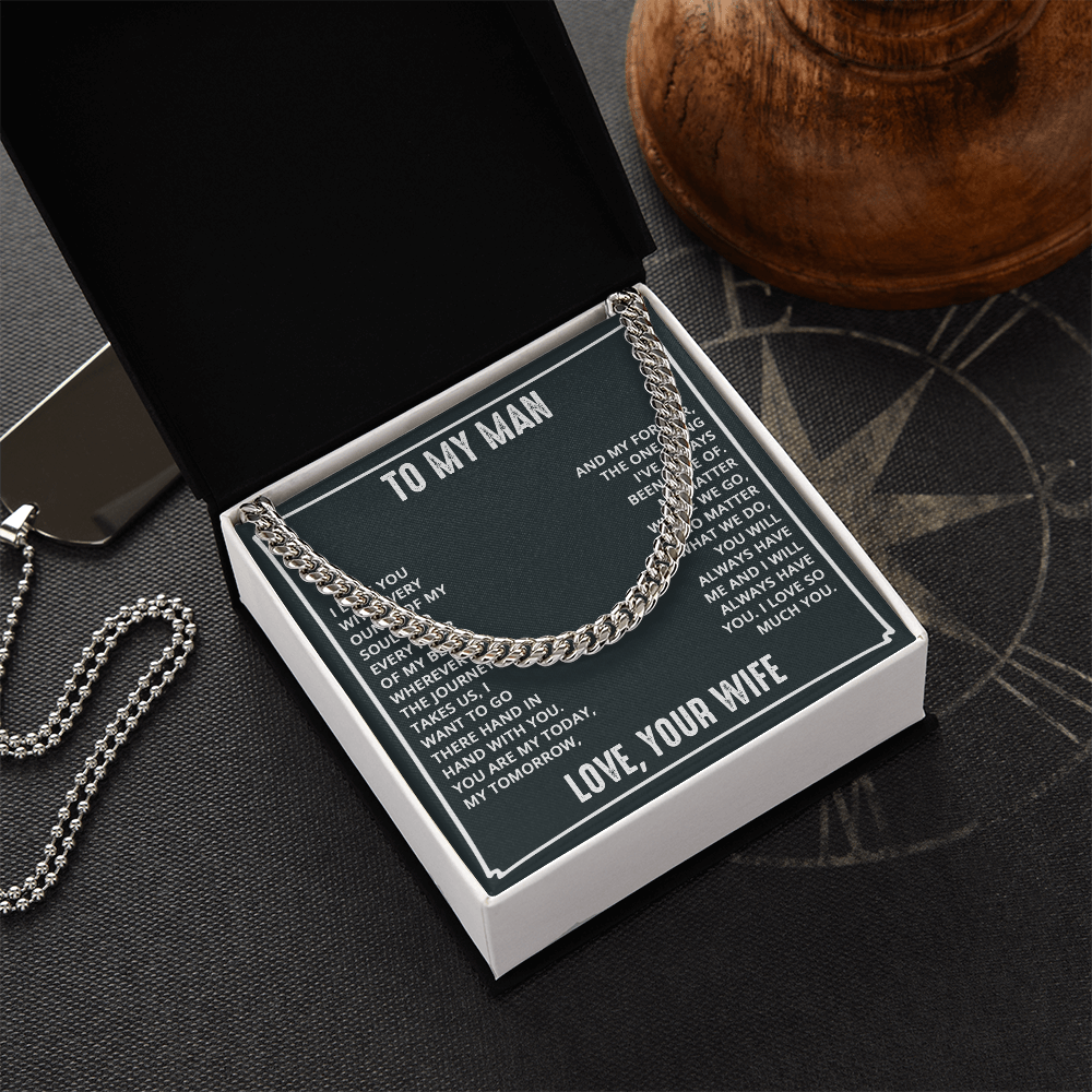 To My Man - You Are My Today My Tomorrow My Forever | Cuban Link Chain from Wife
