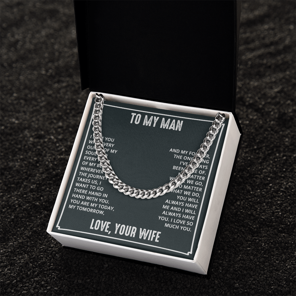 To My Man - You Are My Today My Tomorrow My Forever | Cuban Link Chain from Wife