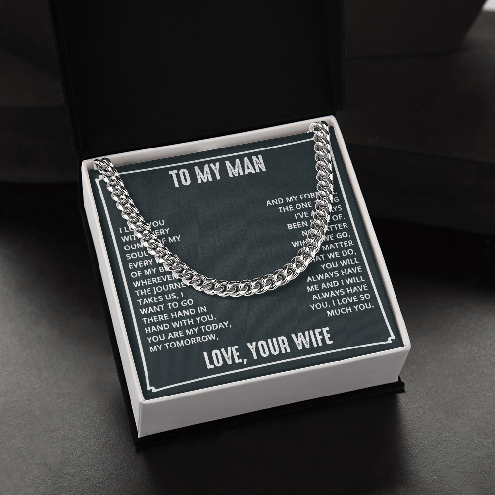 To My Man - You Are My Today My Tomorrow My Forever | Cuban Link Chain from Wife