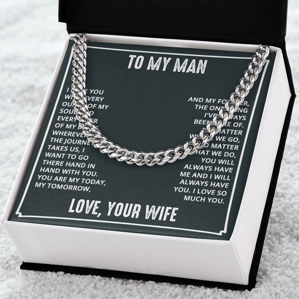 To My Man - You Are My Today My Tomorrow My Forever | Cuban Link Chain from Wife