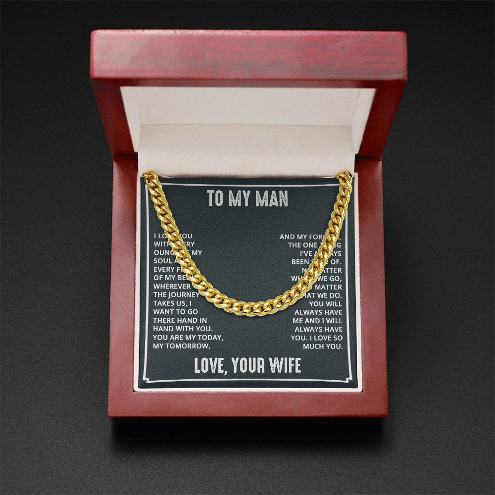 To My Man - You Are My Today My Tomorrow My Forever | Cuban Link Chain from Wife