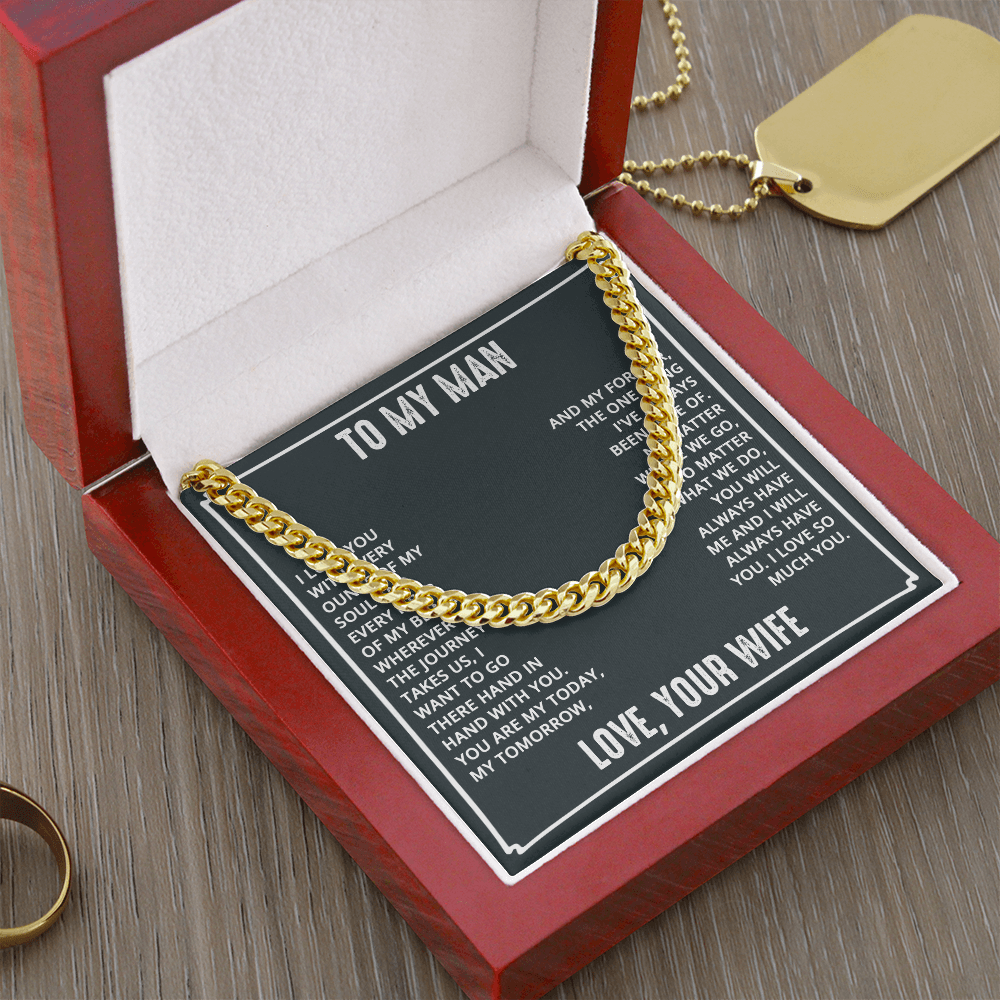 To My Man - You Are My Today My Tomorrow My Forever | Cuban Link Chain from Wife