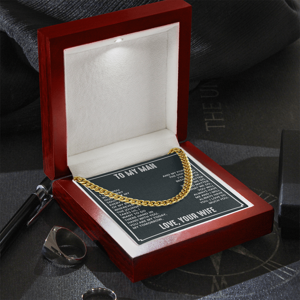 To My Man - You Are My Today My Tomorrow My Forever | Cuban Link Chain from Wife