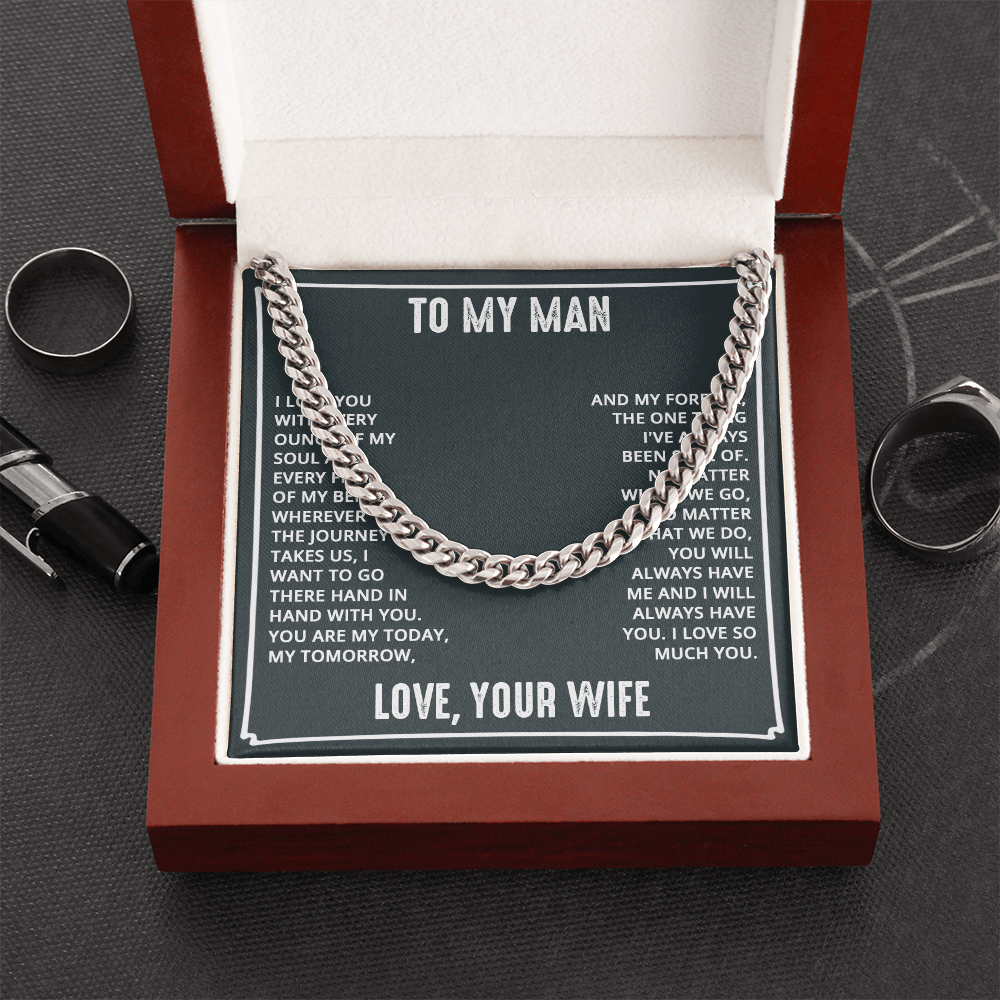To My Man - You Are My Today My Tomorrow My Forever | Cuban Link Chain from Wife