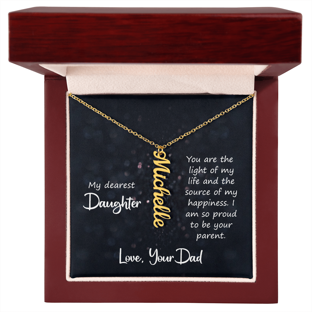 To My Dearest Daughter - Light of My Life Vertical Name Necklace | Gift from Dad